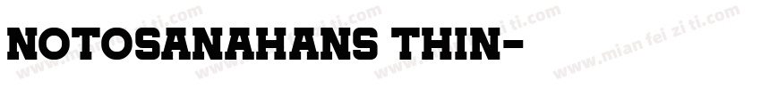 notosanahans thin字体转换